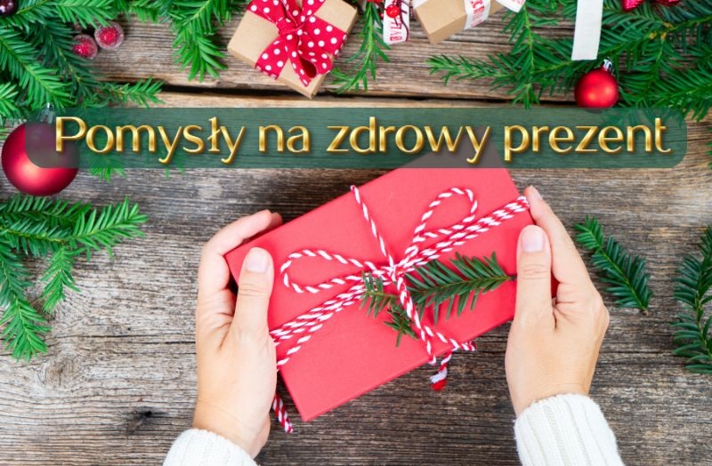 Pomysły na zdrowy prezent